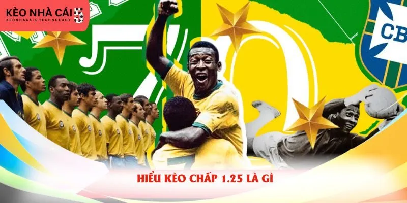 Hiểu kèo chấp 1.25 là gì