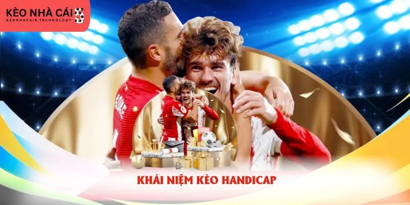 Khái niệm kèo Handicap